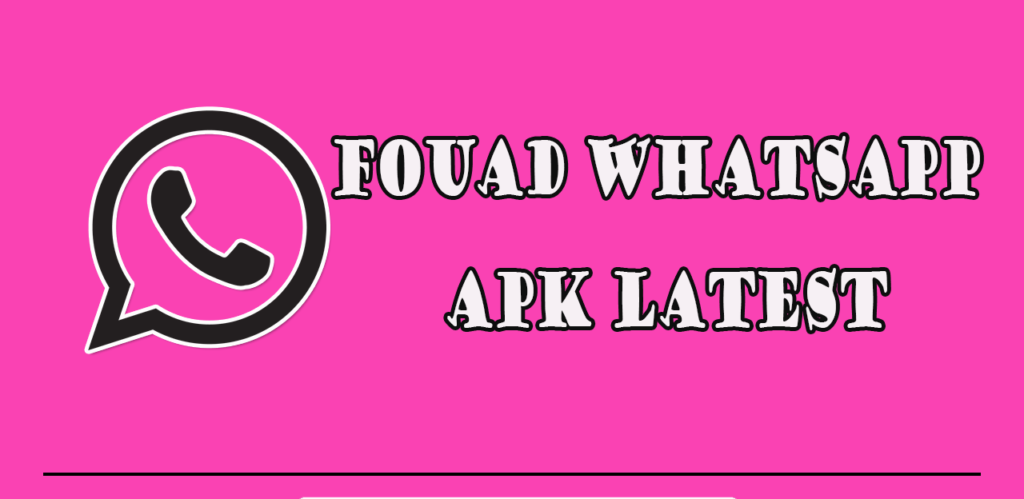 Fouad WhatsApp APK Latest Version